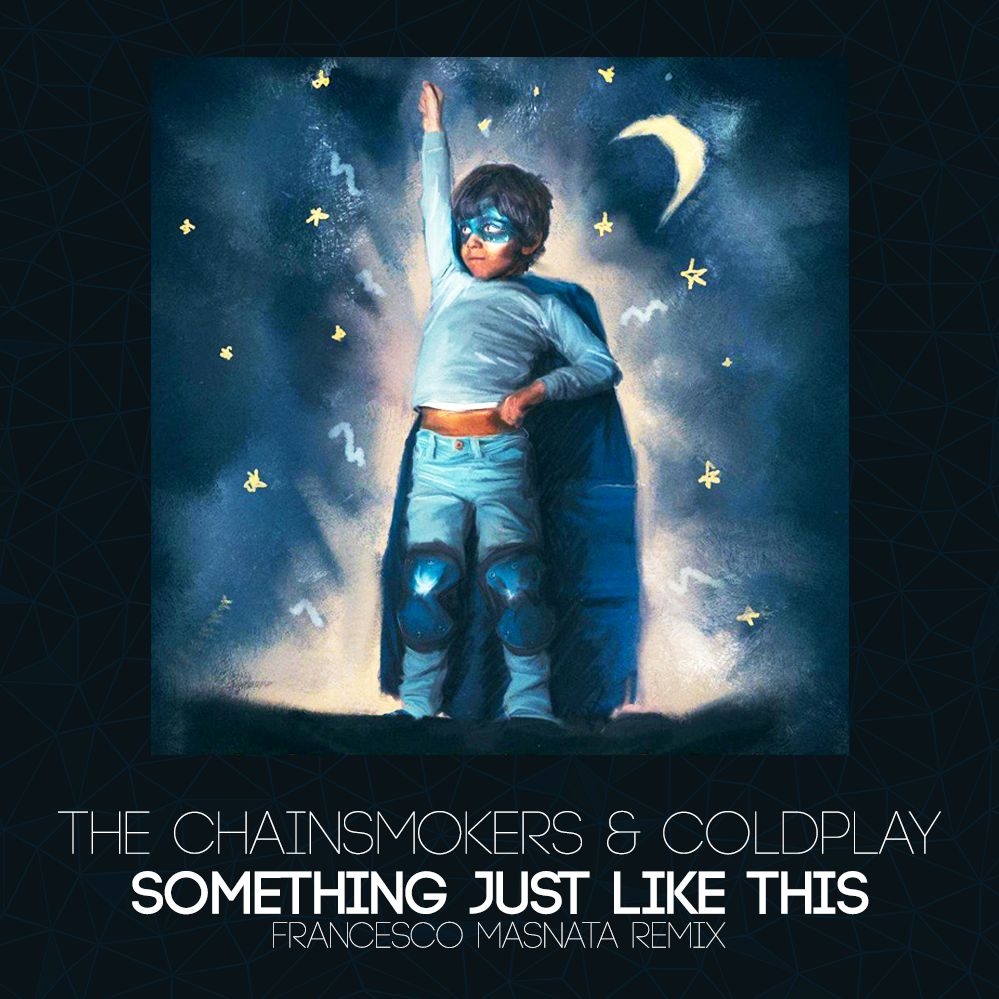 The chainsmokers coldplay something. Something just like this обложка. Coldplay something just. Песня something just like this. Coldplay the Chainsmokers something just.